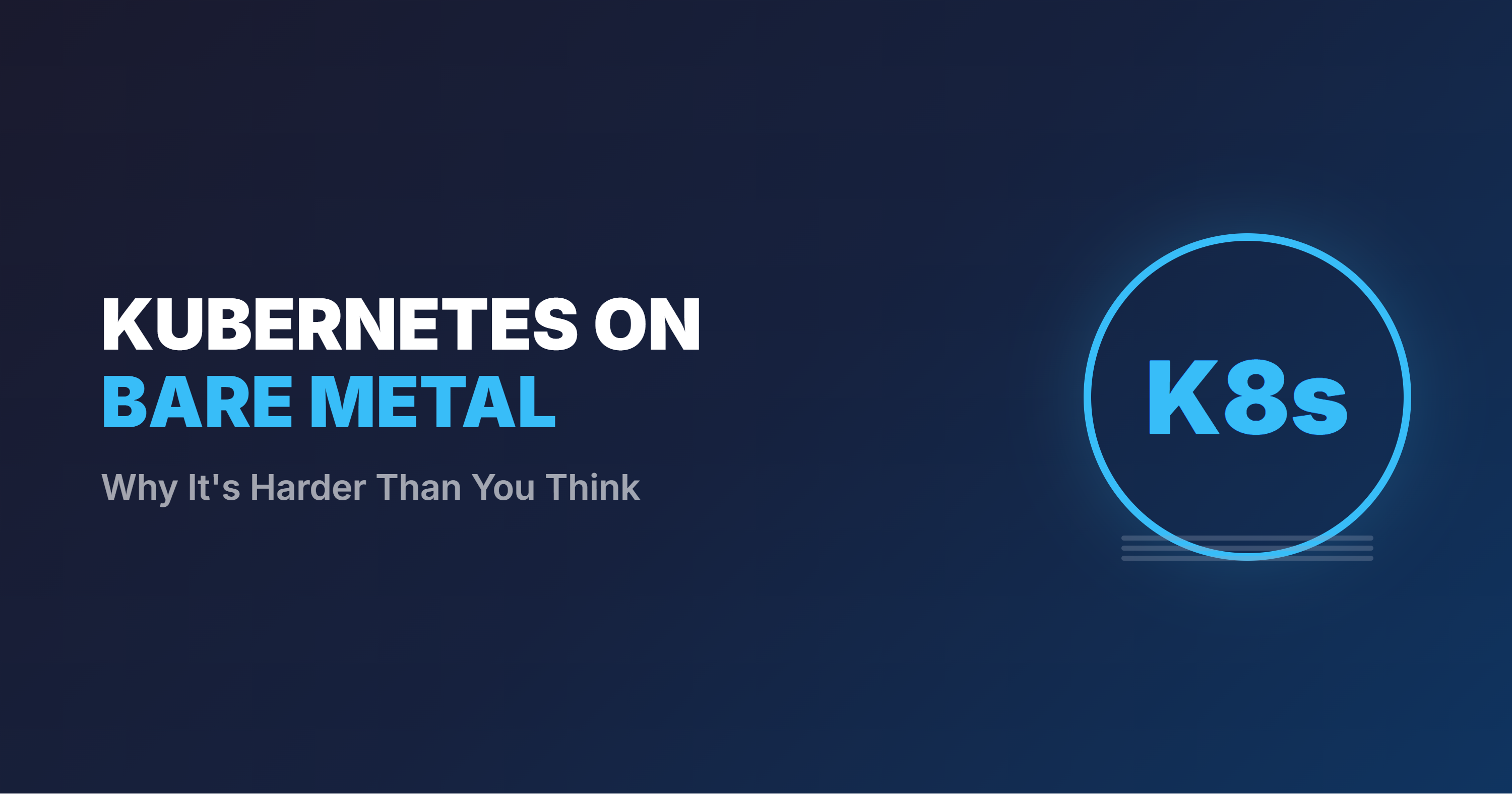 Kubernetes on Bare Metal: Operational Reality & Value