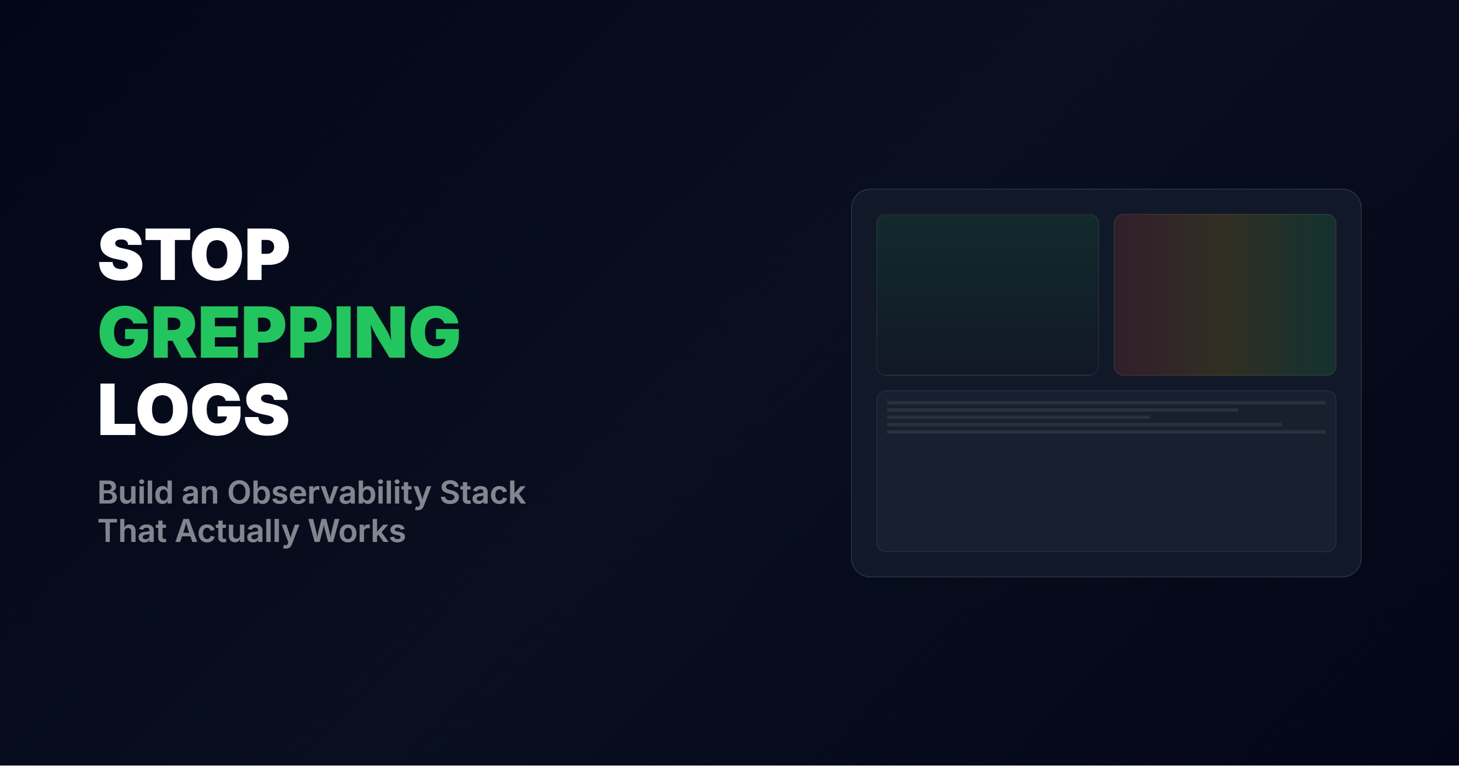 Stop Grepping Logs: Build a Modern Observability Stack